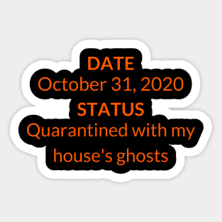 Halloween Quarantine with my house's ghosts Sticker